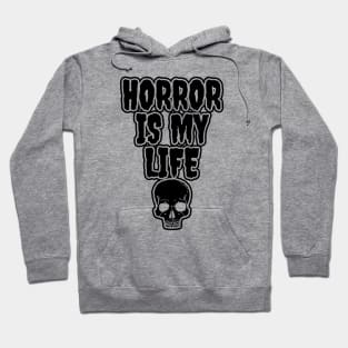 Horror Is My Life Hoodie